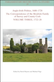 Anglo-Irish Politics, 1680-1728: The Correspondence of the Brodrick Family of Surrey and County Cork, Volume 3 : 1714 - 22