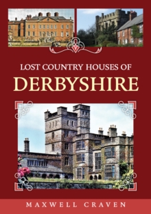 Lost Country Houses of Derbyshire