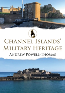 Channel Islands' Military Heritage
