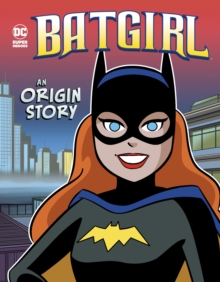 Batgirl : An Origin Story