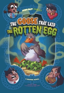 The Goose that Laid the Rotten Egg : A Graphic Novel