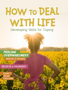 How to Deal with Life : Developing Skills for Coping
