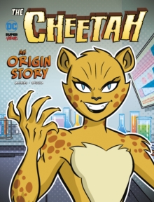 The Cheetah : An Origin Story