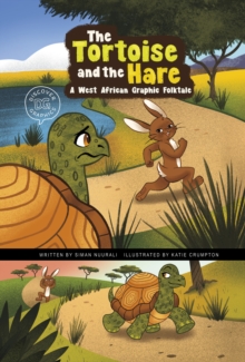 The Tortoise and the Hare : A West African Graphic Folktale