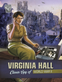 Virginia Hall : Clever Spy of World War II