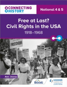 Connecting History: National 4 & 5 Free at last? Civil Rights in the USA, 1918-1968