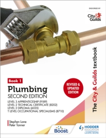 The City & Guilds Textbook: Plumbing Book 1, Second Edition : For the Level 3 Apprenticeship (9189), Level 2 Technical Certificate (8202), Level 2 Diploma (6035) & T Level Occupational Specialisms