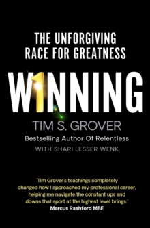 Winning : The Unforgiving Race to Greatness