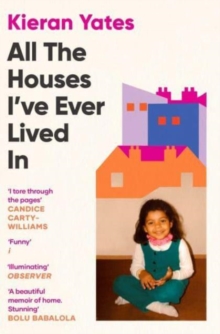 All The Houses I've Ever Lived In : Finding Home in a System that Fails Us