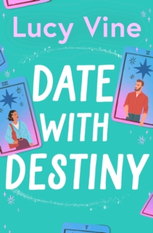 Date with Destiny : the laugh-out-loud romance from the beloved author of SEVEN EXES