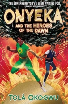 Onyeka and the Heroes of the Dawn : A superhero adventure perfect for Marvel and DC fans!