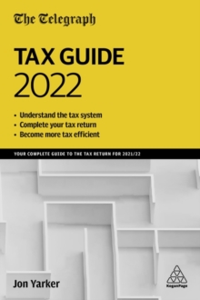 The Telegraph Tax Guide 2022 : Your Complete Guide to the Tax Return for 2021/22