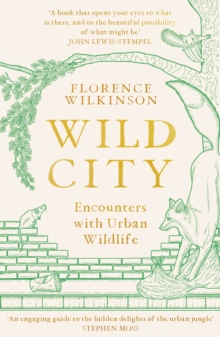 Wild City : Encounters With Urban Wildlife