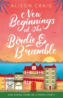 New Beginnings at The Birdie and Bramble : The most hilarious and feel-good romance you'll read this year!