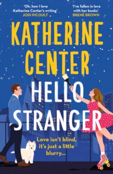 Hello, Stranger : The brand new romcom from an international bestseller!