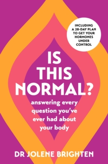 Is This Normal? : Answering Every Question You Have Ever Had About Your Body