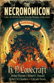 The Necronomicon : Tales of Eldritch Horror from the Masters of the Genre