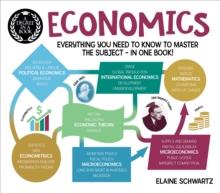 A Degree in a Book: Economics : Everything You Need to Know to Master the Subject - in One Book!