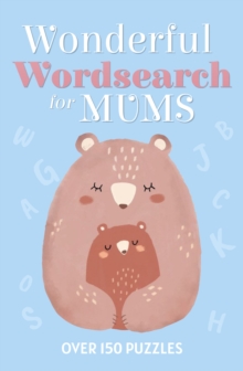 Wonderful Wordsearch for Mums : Over 150 Puzzles
