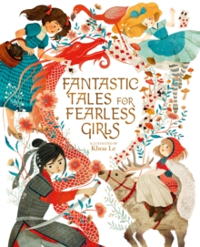 Fantastic Tales for Fearless Girls : 31 Inspirational Stories from Around the World