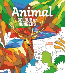 Animal Colour by Numbers : Includes 45 Artworks To Colour