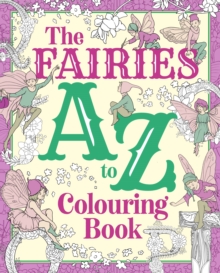 The Fairies A to Z Colouring Book