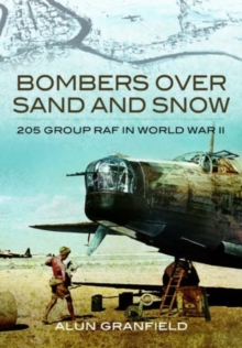 Bombers over Sand and Snow : 205 Group RAF in World War II