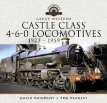 Great Western Castle Class 4-6-0 Locomotives   1923 - 1959