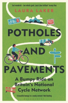 Potholes and Pavements : A Bumpy Ride on Britain’s National Cycle Network
