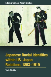 Japanese Racial Identities within U.S.-Japan Relations, 1853-1919