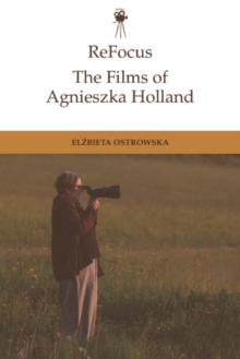 Refocus: The Films of Agnieszka Holland : Transnational Nomadism