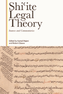 Shi?ite Legal Theory : Sources and Commentaries