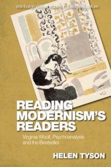 Reading Modernism's Readers : Virginia Woolf, Psychoanalysis and the Bestseller