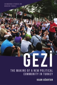 Gezi : The Making of a New Political Community in Turkey