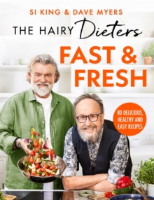 The Hairy Dieters’ Fast & Fresh : A brand-new collection of delicious healthy recipes from the no. 1 bestselling authors