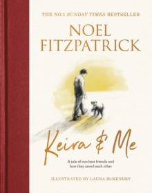 Keira & Me : A tale of two best friends and how they saved each other, from the bestselling Supervet