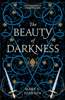 The Beauty of Darkness : The third book of the New York Times bestselling Remnant Chronicles
