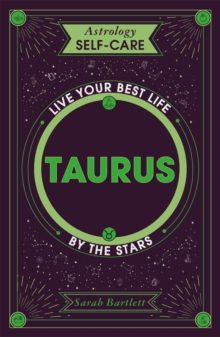 Astrology Self-Care: Taurus : Live your best life by the stars