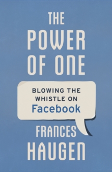 The Power of One : Blowing the Whistle on Facebook