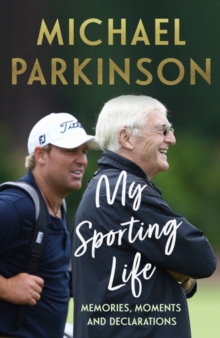 My Sporting Life : Memories, moments and declarations