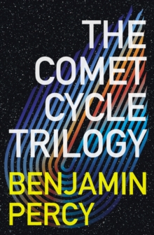 The Comet Cycle Trilogy : The complete trilogy of The Comet Cycle, an explosive, breakout SF thriller!