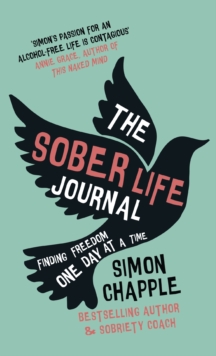 The Sober Life Journal : Finding Freedom One Day At A Time