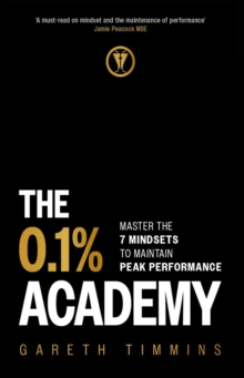 The 0.1% Academy : Master the 7 Mindsets to Maintain Peak Performance