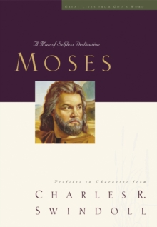 Great Lives: Moses : A Man of Selfless Dedication