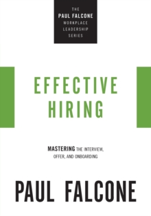 Effective Hiring : Mastering the Interview, Offer, and Onboarding