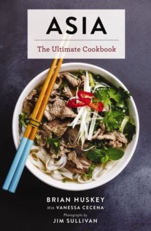 Asia : The Ultimate Cookbook (Chinese, Japanese, Korean, Thai, Vietnamese, Asian)