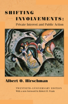 Shifting Involvements : Private Interest and Public Action - Twentieth-Anniversary Edition
