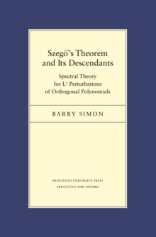 Szego's Theorem and Its Descendants : Spectral Theory for L2 Perturbations of Orthogonal Polynomials