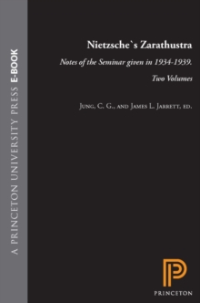 Nietzsche's Zarathustra : Notes of the Seminar given in 1934-1939. Two Volumes