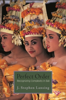 Perfect Order : Recognizing Complexity in Bali